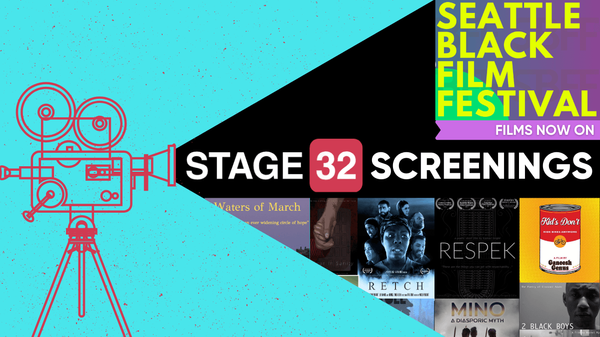 Now Showing Seattle Black Film Festival Films on Stage 32 Screenings