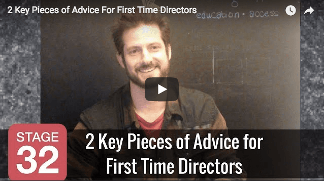 2 Key Pieces of Advice For First Time Directors