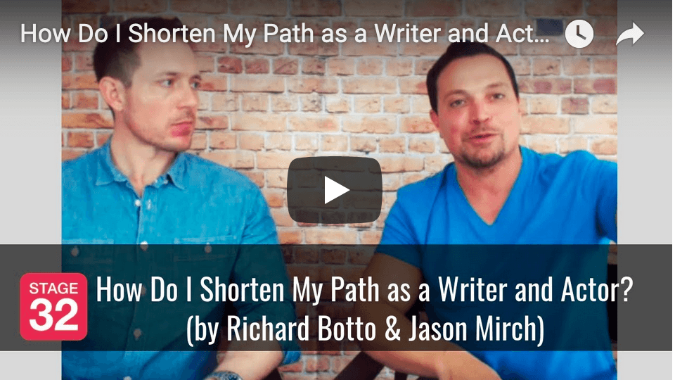 How Do I Shorten My Path as a Writer and Actor by Richard Botto Jason Mirch