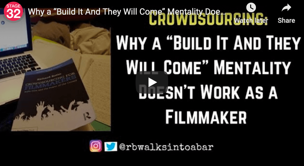 Why a Build It And They Will Come Mentality Doesnt Work as a Filmmaker
