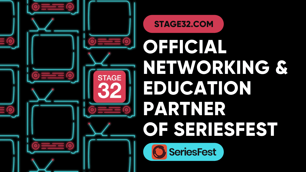 SPECIAL ANNOUNCEMENT Stage 32 and SeriesFest Partner for the 2020 Virtual Festival