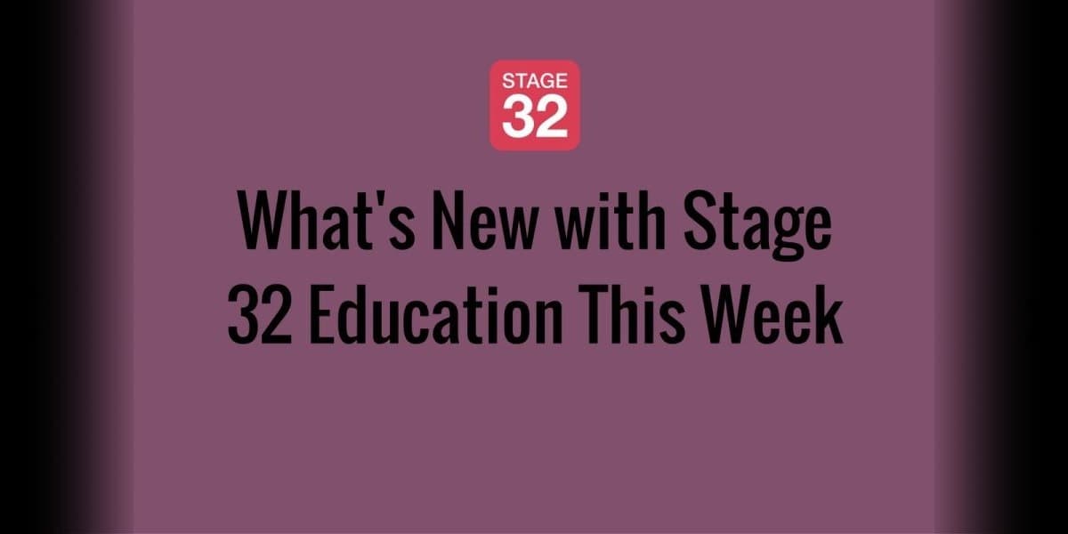 What's New with Stage 32 Education This Week