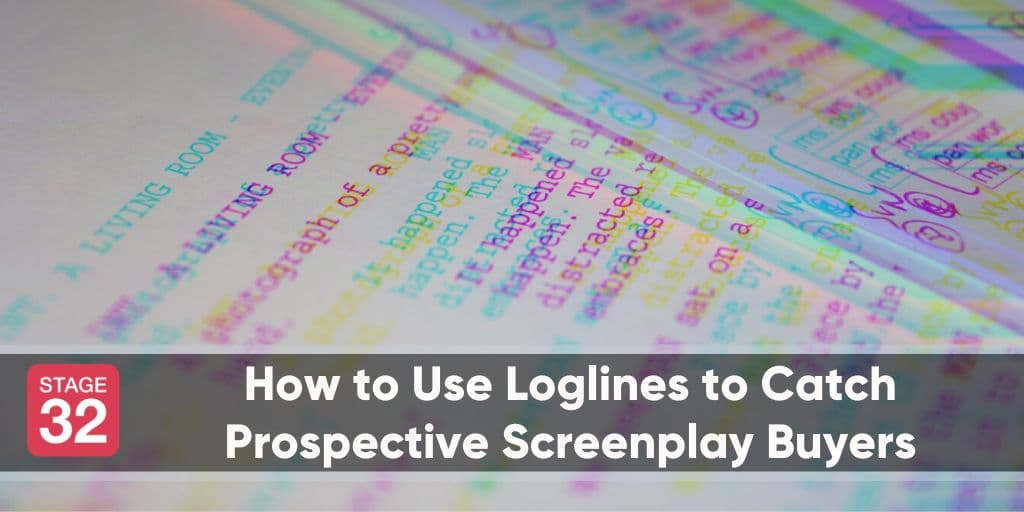 How to Use Loglines to Catch Prospective Screenplay Buyers