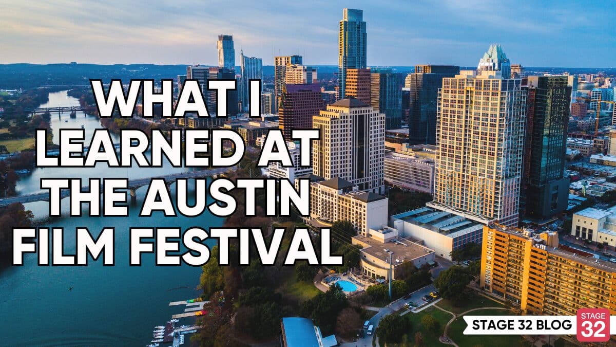 What I Learned At The Austin Film Festival