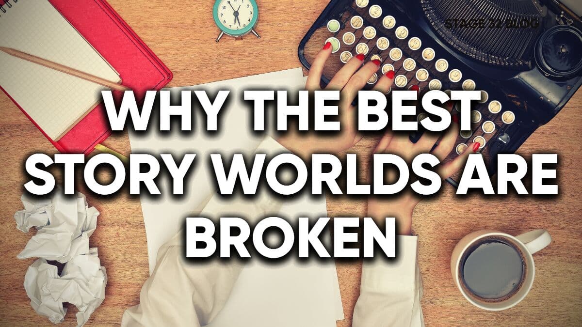 Why the Best Story Worlds Are Broken