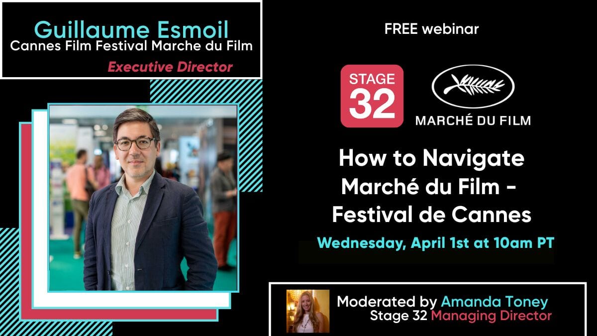 Stage 32 + Cannes Film Festival Marche du Film present a Free Webinar on How to Navigate Cannes!